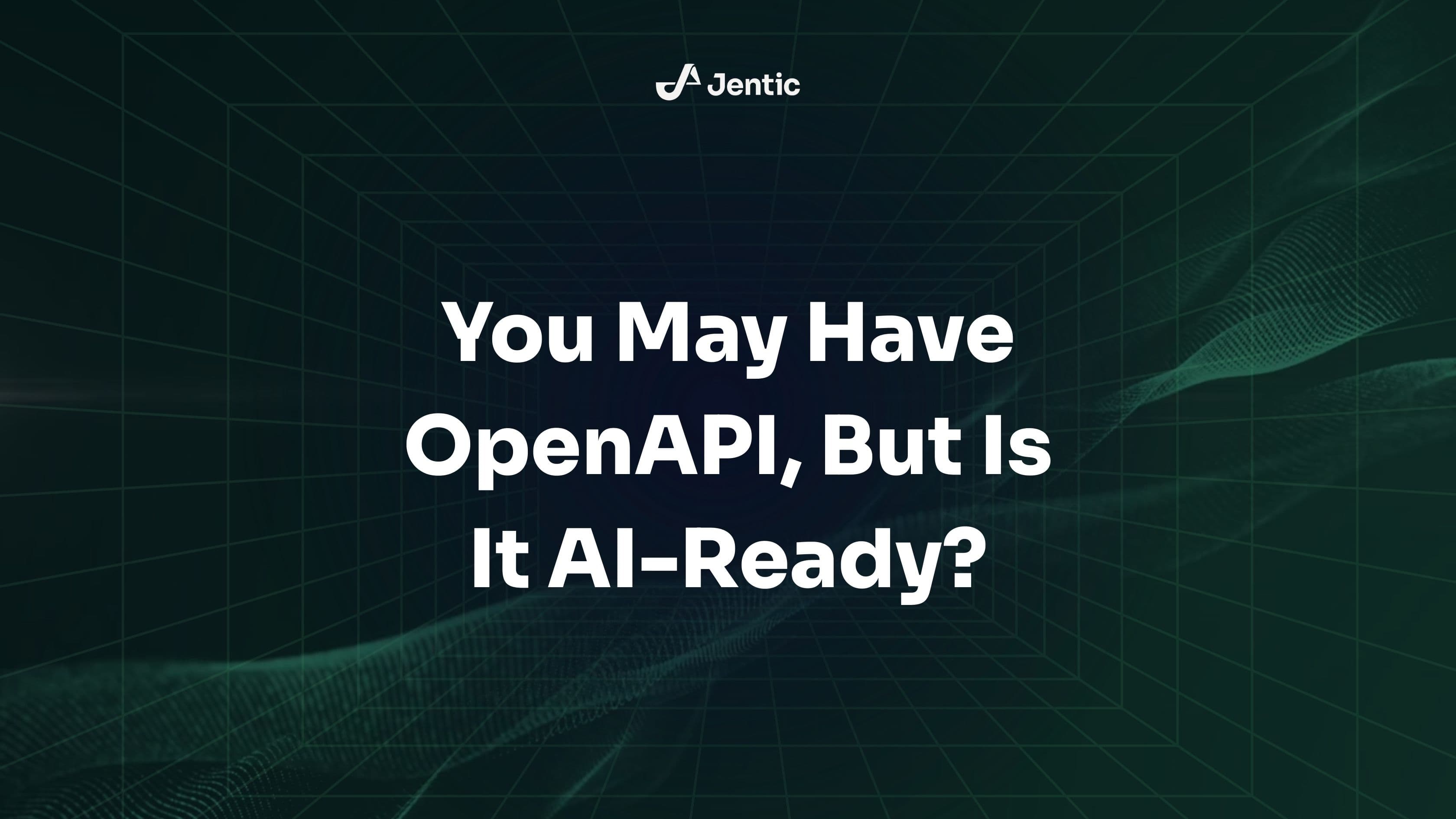 You May Have OpenAPI, But Is It AI-Ready?